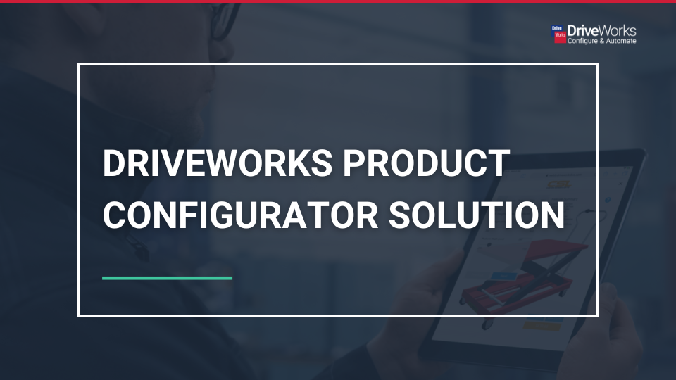 DriveWorks Product Configurator Solution