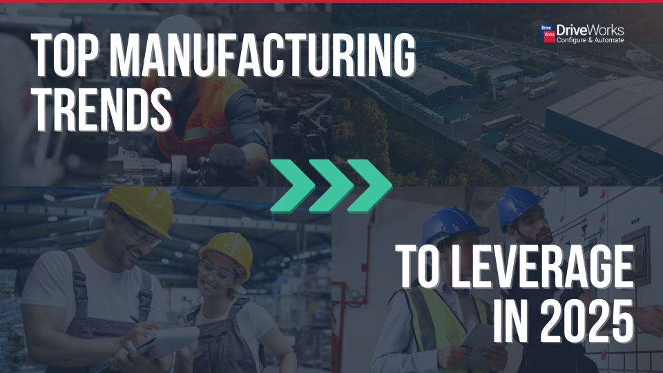 Top Manufacturing Trends to Leverage in 2025