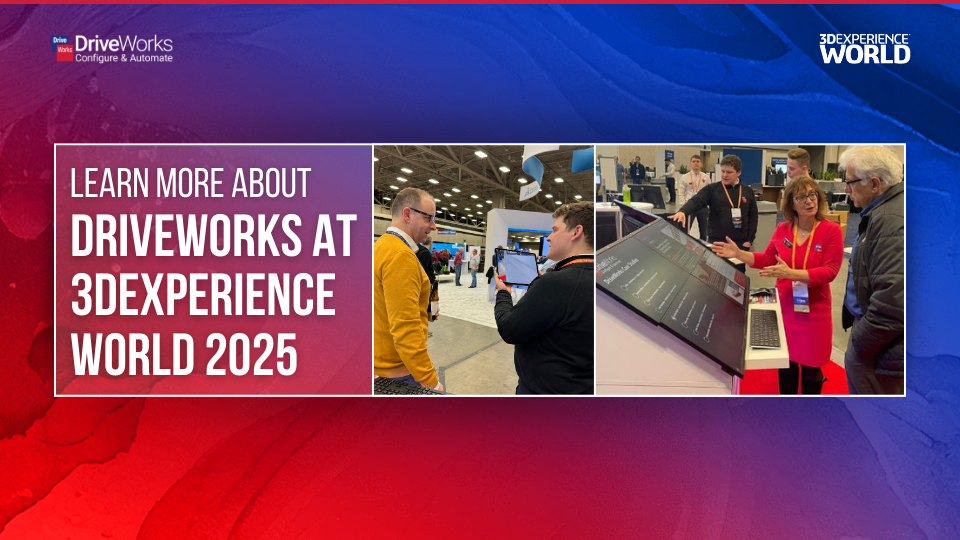 Learn more about DriveWorks at 3DEXPERIENCE World 2025