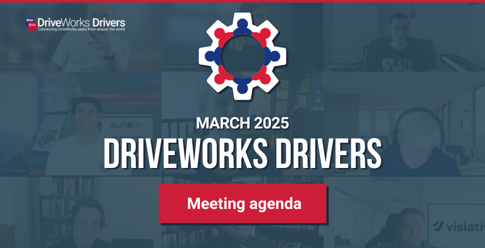 DriveWorks Drivers March 2025 Meeting Agenda