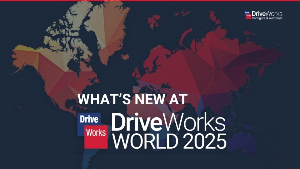 DriveWorks World 2025: New for This Year