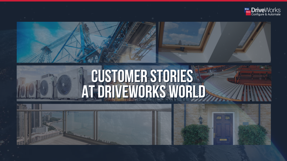 Customer Stories at DriveWorks World