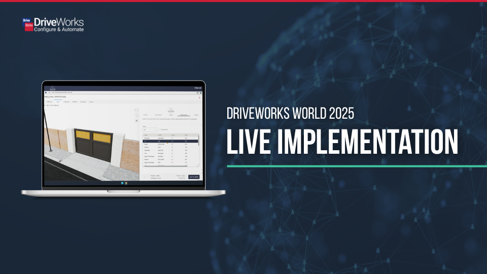 DriveWorks World 2025 Live Implementation Round Up