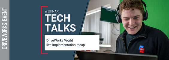 Tech Talks: DriveWorks World live implementation recap
