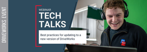 Tech Talk: Best practices for updating to a new version of DriveWorks