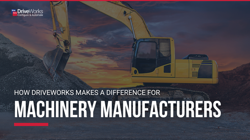 How DriveWorks Makes a Difference for Machinery Manufacturers
