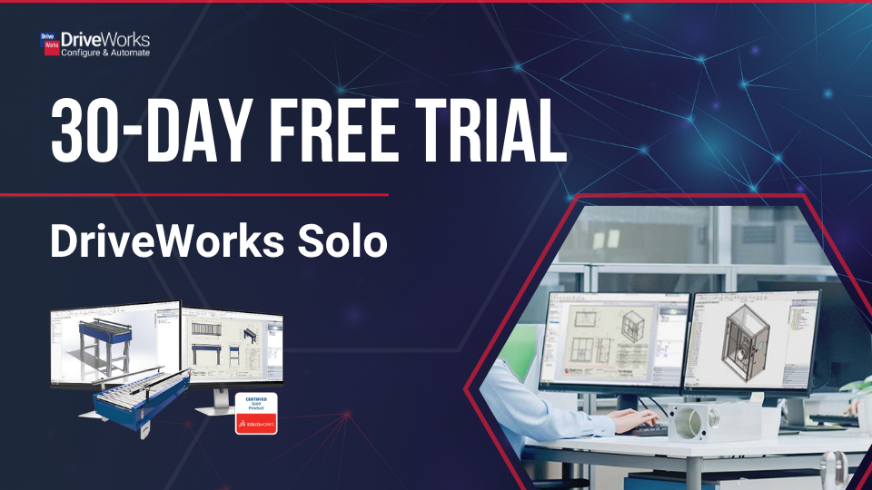 Start your DriveWorks Solo 30-Day Free Trial Today