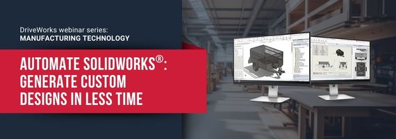 Automate SOLIDWORKS: Generate custom designs in less time