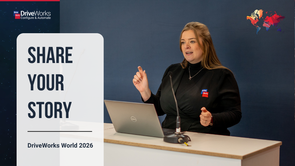 Share your story at DriveWorks World 2026