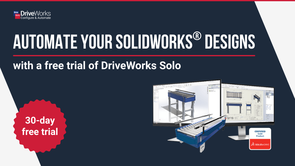 Automate your SOLIDWORKS® designs with a free trial of DriveWorks Solo