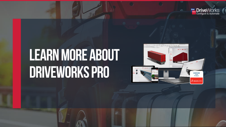 Learn more about DriveWorks Pro