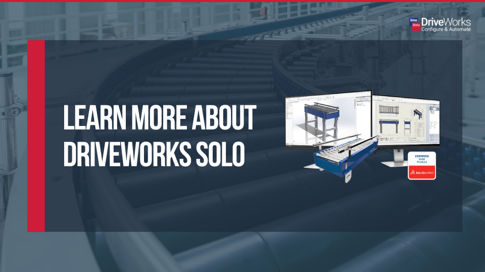 Learn more about DriveWorks Solo