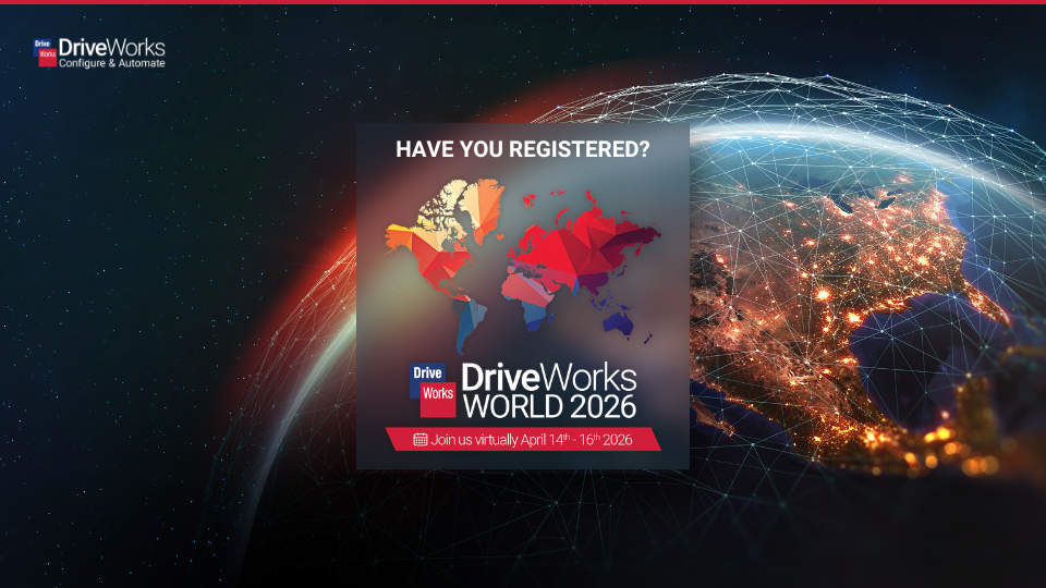 Have you registered for DriveWorks World 2026?