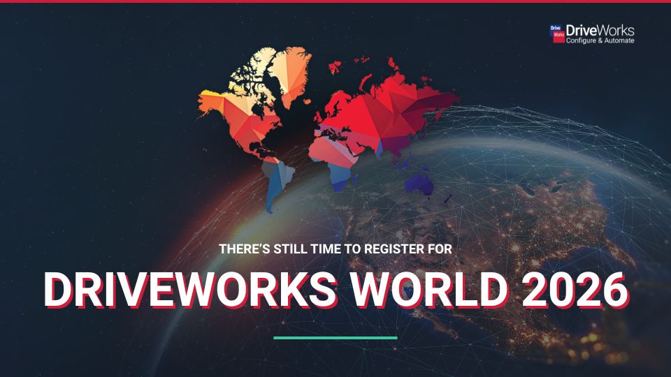 There’s still time to register for DriveWorks World 2026