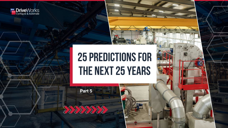 25 Predictions for the next 25 years – Part 5