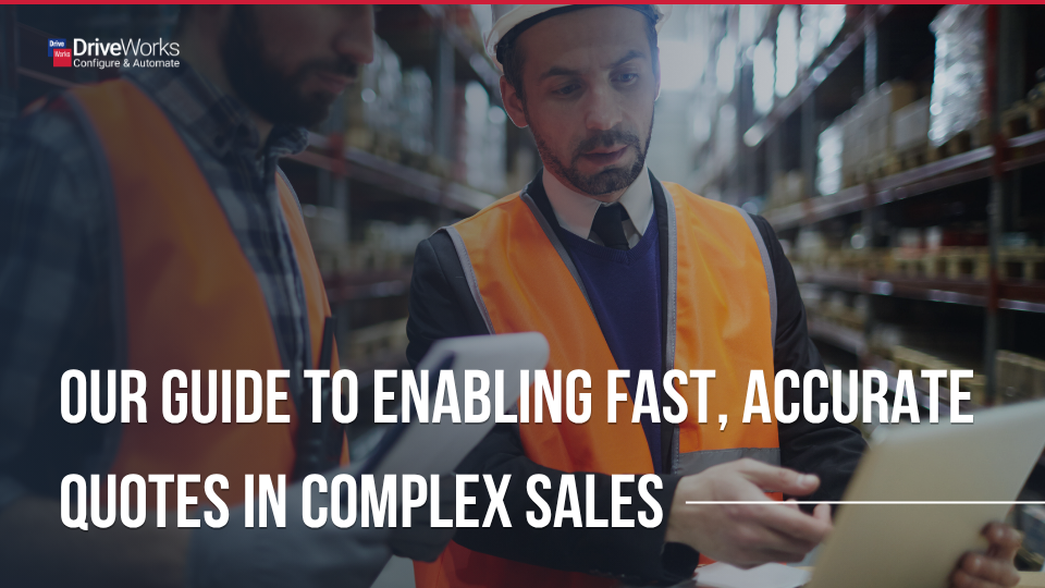 Our guide to enabling fast, accurate quotes in complex sales