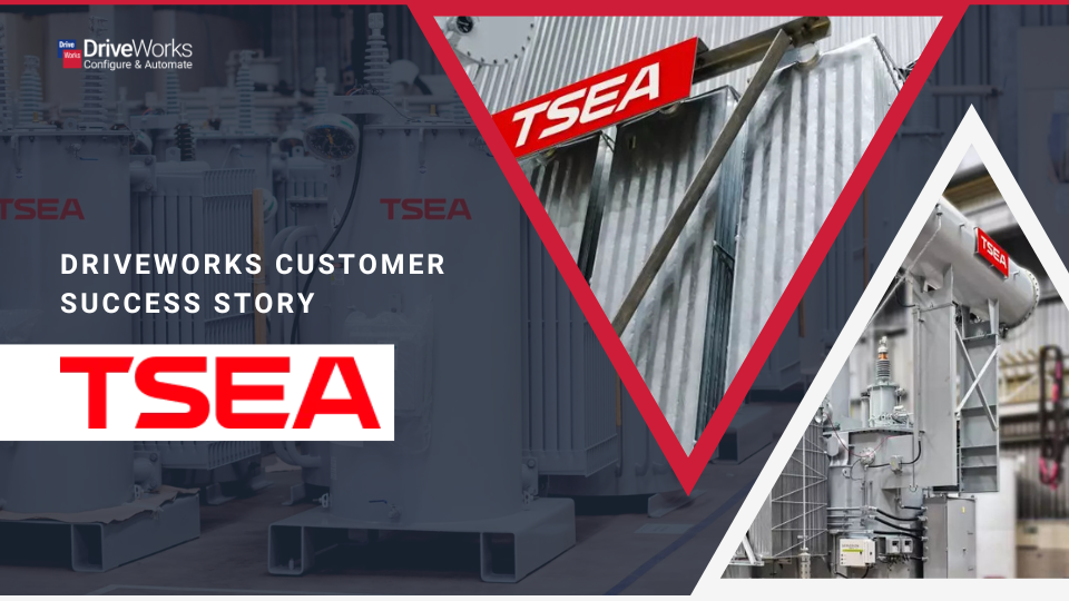 How TSEA achieved a productivity gain of 270% with DriveWorks