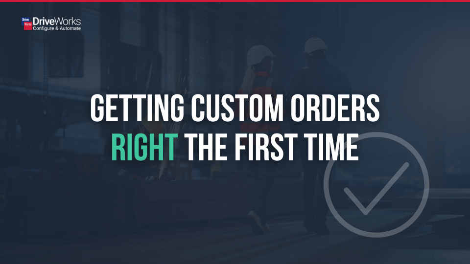 Getting customer orders right the first time