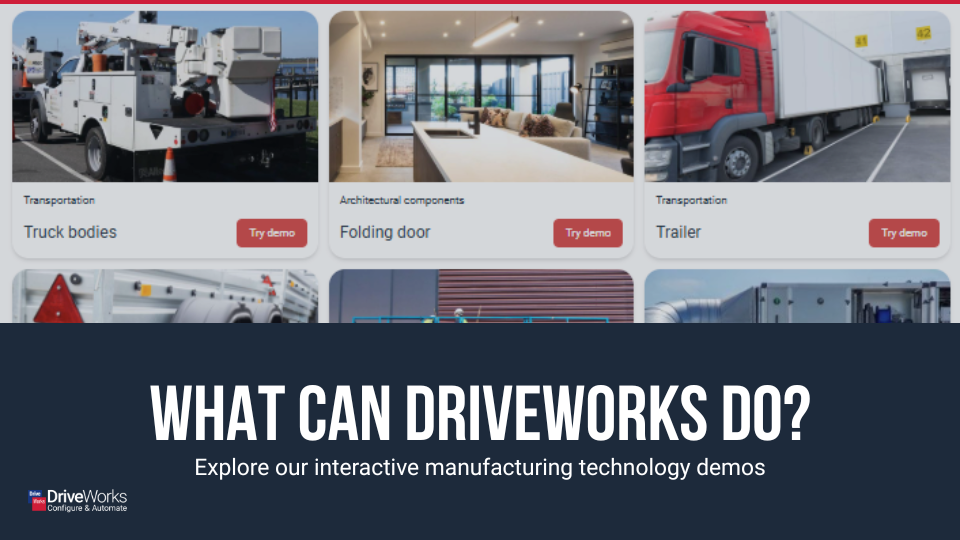 What can DriveWorks do? Explore our interactive manufacturing technology demos